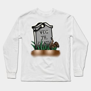 Veg til death Long Sleeve T-Shirt